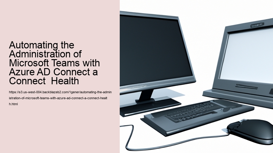 Automating the Administration of Microsoft Teams with Azure AD Connect a Connect  Health 