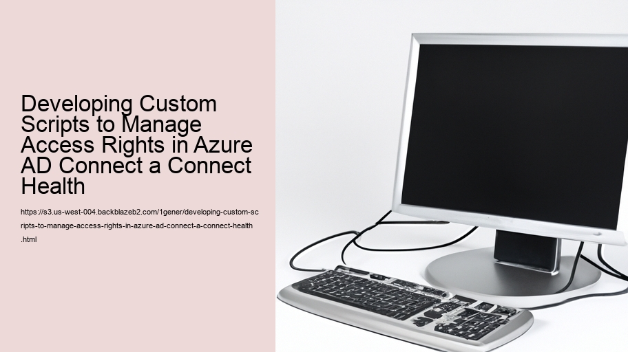 Developing Custom Scripts to Manage Access Rights in Azure AD Connect a Connect Health