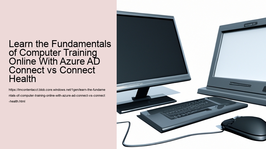 Learn the Fundamentals of Computer Training Online With Azure AD Connect vs Connect Health  