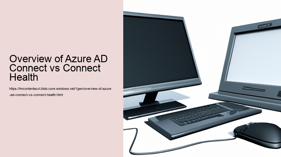 Overview of Azure AD Connect vs Connect Health 